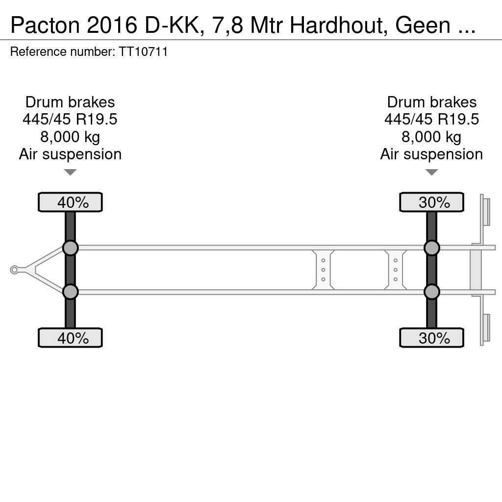 Pacton 2016 D-KK, 7,8 Mtr Hardhout, Geen Roest, APK: 12-2 Lavaperävaunut