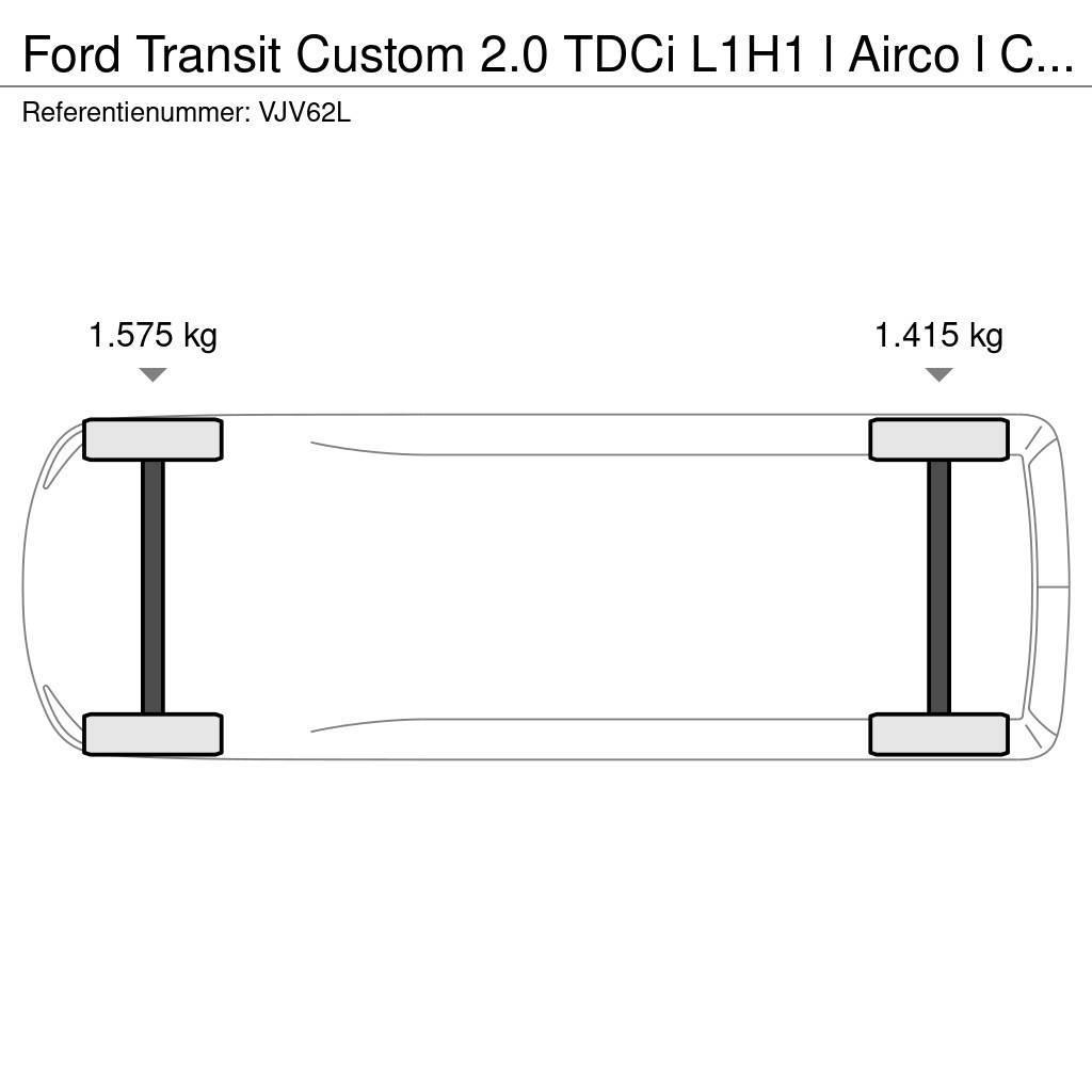 Ford Transit Custom 2.0 TDCi L1H1 l Airco l Cruise Cont Jakeluautot